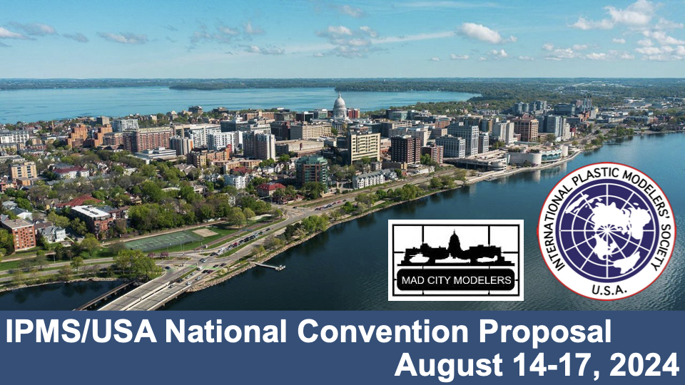 IPMS/USA National Convention Proposal, 2024 - Mad City Modelers